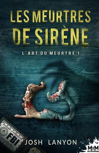 Les meurtres de sirène : L'Art du meurtre, T1