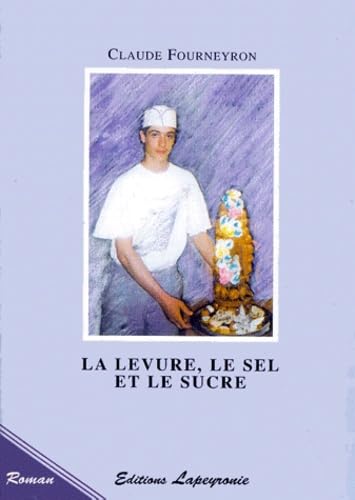 La levure, le sel et le sucre