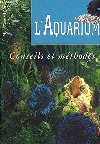 L'aquarium : conseils et méthodes