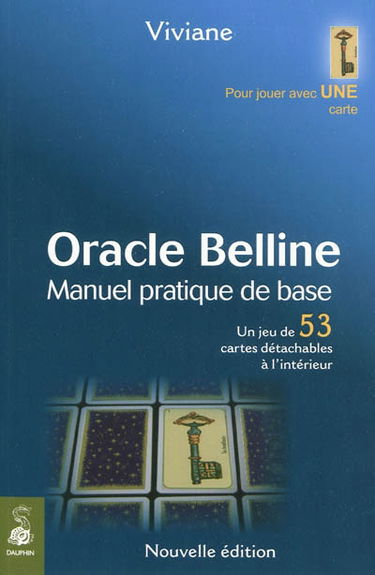 Oracle Belline : manuel pratique de base. A la quête de votre destin