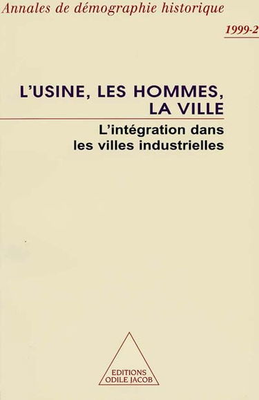 Annales de démographie historique, n° 3. L'usine, les hommes, la ville