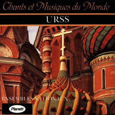 Couverture de Ensembles Nationaux - Chants et Musiques du Monde - URSS