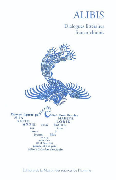 Alibi : dialogues littéraires franco-chinois. Alibis : dialogues littéraires franco-chinois