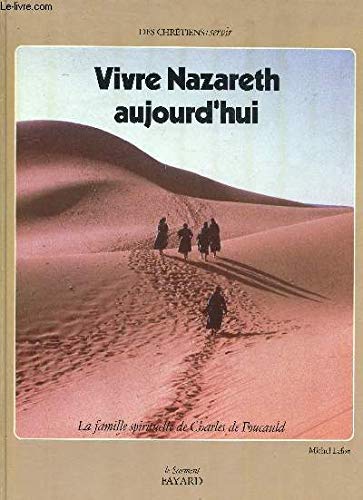 Couverture de Vivre nazareth aujourd'hui : la famille spirituelle de charles de foucauld