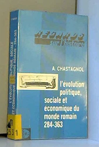 L'evolution politique, sociale et economique du monde romain, 284-363