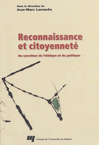 Reconnaissance et citoyenneté: Au carrefour de l'éthique et du politique
