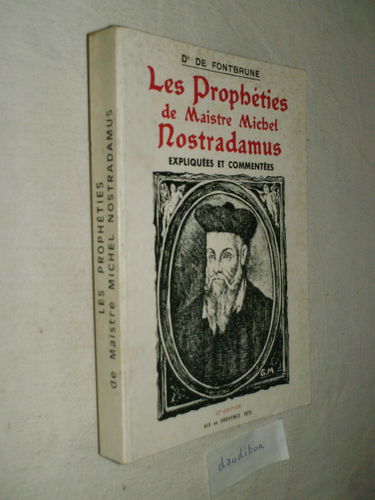 Les Prophéties de Maistre Michel Nostradamus expliquées et commentées