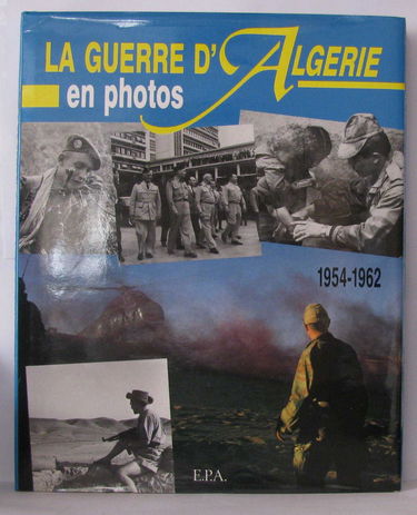 La Guerre d'Algérie en photos : 1954-1962