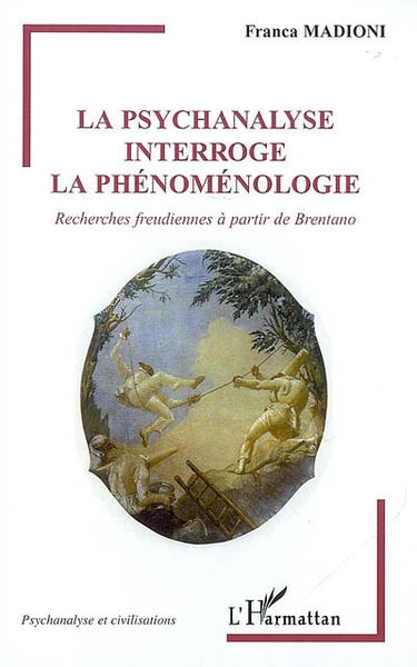 La psychanalyse interroge la phénoménologie : recherches freudiennes à partir de Brentano