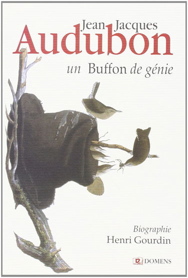 Jean-Jacques Audubon : un Buffon de génie