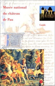 Musée national du château de Pau, guide