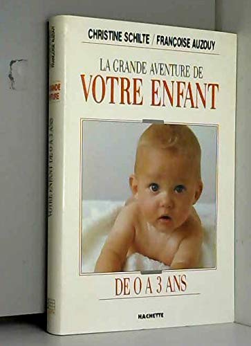 Votre enfant de 0 a 3 ans