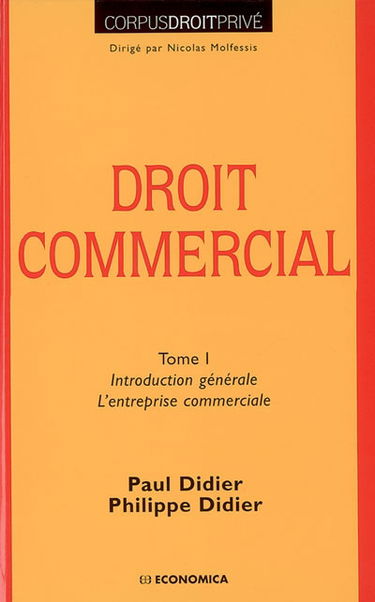 Droit commercial. Vol. 1. Introduction générale. L'entreprise commerciale