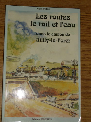Les routes le rail et l'eau dans le canton de Milly-la-Forêt