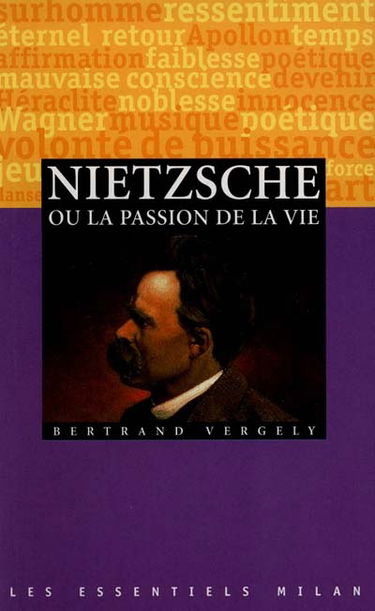 Nietzsche ou La passion de la vie
