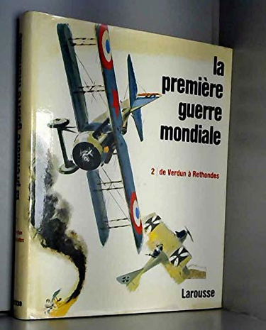 La Première Guerre mondiale. Vol. 2. 1916-1918