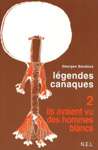 Légendes canaques : Tome 2, Ils avaient vu des hommes blancs