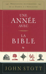 Une année avec la Bible : méditations quotidiennes de la Genèse à l'Apocalypse