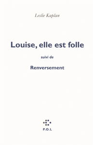 Louise, elle est folle. Renversement : contre une civilisation du cliché la ligne Copi-Bunuel-Beckett