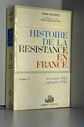 Couverture de Histoire de la Résistance en France Tome 3 Novembre 1942 Septembre 1943