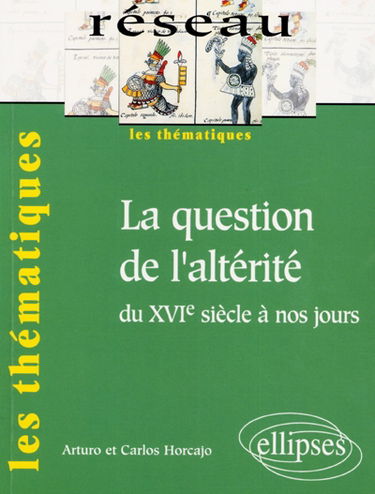 La question de l'altérité : du XVIe siècle à nos jours