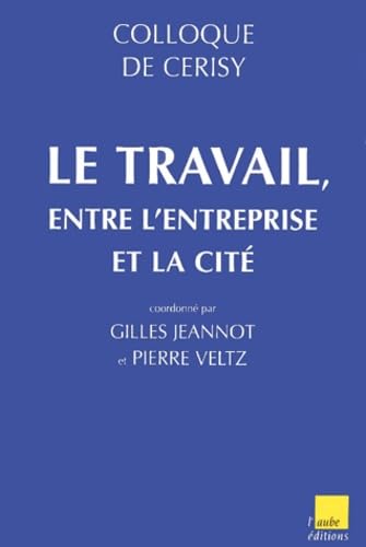 Le travail entre l'entreprise et la cité