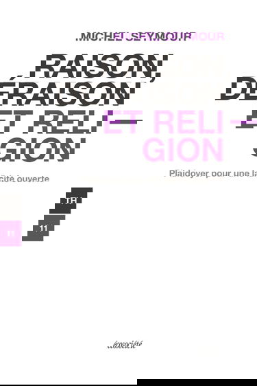 Raison, déraison et religion : Plaidoyer pour une laïcité ouverte