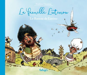 La famille Lutinou. Le bateau de Lutinou
