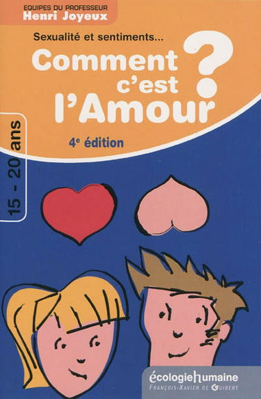 Comment c'est, l'amour ? : sexualité et sentiments... attirance et amour... : réponses aux questions des 15-20 ans