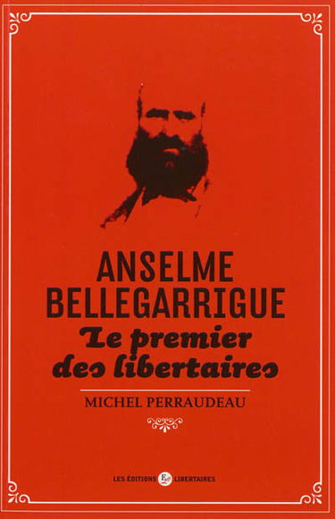 Anselme Bellegarrigue, le premier des libertaires