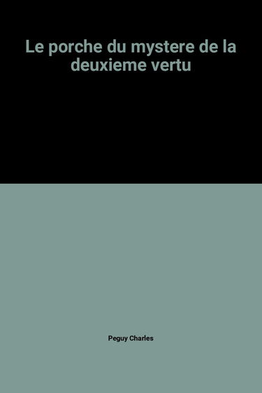 Le porche du mystere de la deuxieme vertu