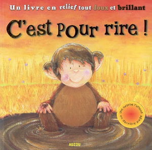 C'est pour rire ! : un livre en relief tout doux et brillant