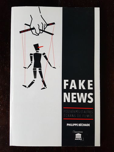 FAKE NEWS Post-vérités et autres écrans de fumée