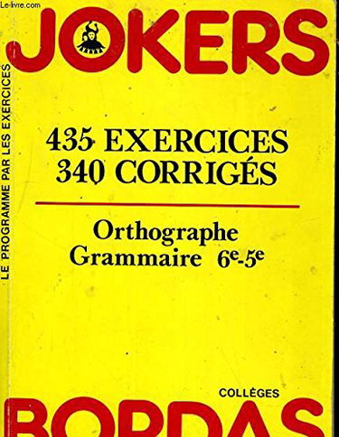 Orthographe, grammaire : 6e-5e : 435 exercices, 340 corrigés