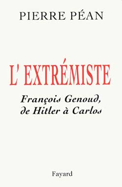 L'extrémiste : François Genoud, de Hitler à Carlos