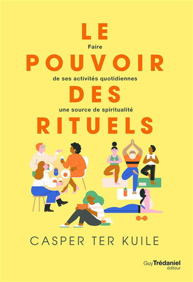 Le pouvoir des rituels : faire de ses activités quotidiennes une source de spiritualité