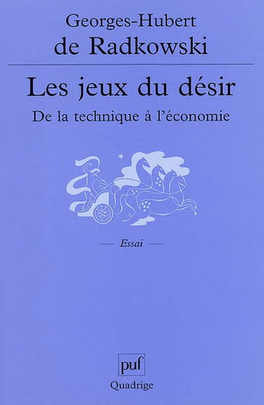 Les jeux du désir, de la technique à l'économie