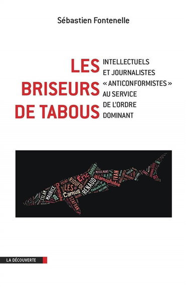 Couverture de Les briseurs de tabous : intellectuels et journalistes anticonformistes au service de l'ordre dominant