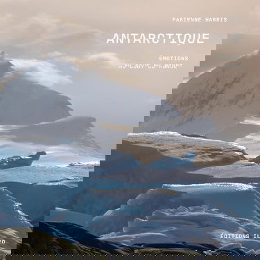 Antarctique: Emotions au bout du monde