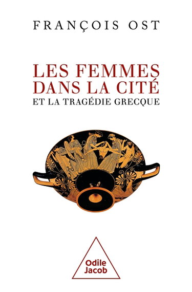 Les femmes dans la cité et la tragédie grecque