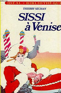 Sissi à Venise (Idéal-bibliothèque)