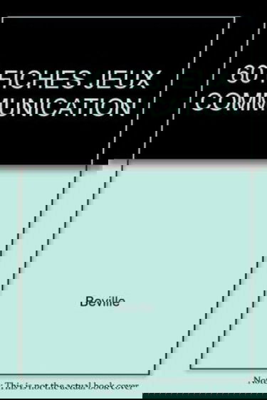 60 fiches-jeux de communication