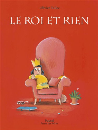 Couverture de Le roi et Rien par Olivier Tallec