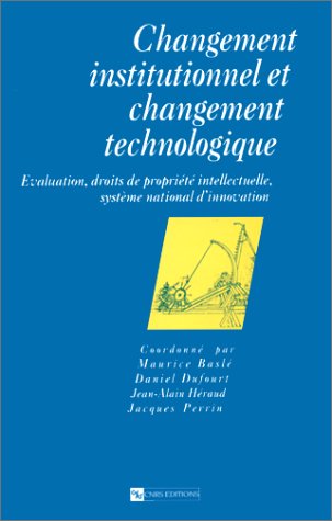 Changement institutionnel et changement technologique: Évaluation, droits de propriété intellectuelle, système national d'innovation