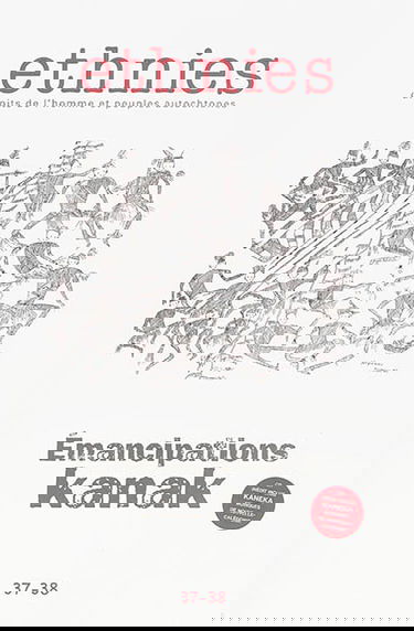 Ethnies, n° 37-38. Emancipations kanak