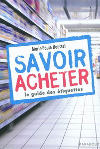 Savoir acheter : le guide des étiquettes