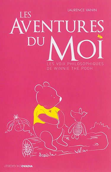 Les aventures du moi : les voix philosophiques de Winnie the pooh