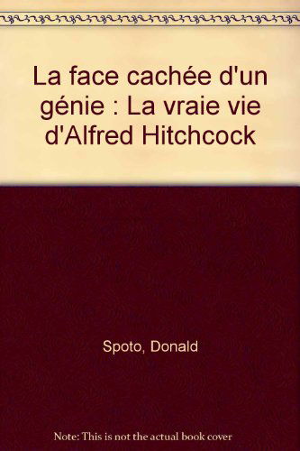La Vraie vie d'Alfred Hitchcock : la face cachée d'un génie