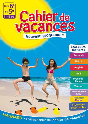 Cahier de vacances de la 6e à la 5e, 11-12 ans : toutes les matières : nouveau programme