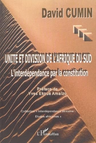 Couverture de Unité et division de l'Afrique du Sud : L'interdépendance par la constitution